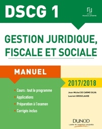 Jean-Michel Do Carmo Silva et Laurent Grosclaude - Gestion juridique, fiscale et sociale DSCG 1 - Manuel, corrigés inclus.