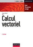Claire David - Calcul vectoriel - Cours, 40 exercices corrigés.