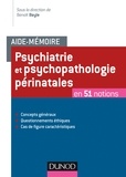 Benoît Bayle - Aide-mémoire - Psychiatrie et  psychopathologie périnatales - en 51 notions.