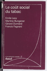 Martine Bungener et Gérard Duménil - Le coût de la maladie (2) - Le coût social du tabac.