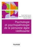 Carole Fantini-Hauwel et Marie-Christine Gély-Nargeot - Psychologie et psychopathologie de la personne âgée vieillissante.