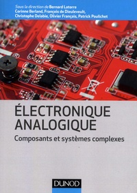 Bernard Latorre et Corinne Berland - Electronique analogique - Composants et systèmes complexes.