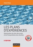 Jacques Goupy - Introduction aux plans d'expériences - Organisation des essais et de l'interprétation des résultats.