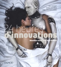Eric Dosquet et Oxana Gouliaéva - 24 heures d'innovations - Réveillez-vous : c'est déjà demain.