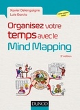 Xavier Delengaigne et Luis Garcia - Organisez votre temps avec le Mind Mapping - Sortez la tête du guidon !.