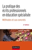 Joseph Rouzel - La pratique des écrits professionnels en éducation spécialisée - Méthode et cas concrets.