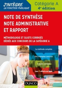 Pierre Lièvre - Note de synthèse, note administrative et rapport - Méthodologie et sujets corrigés dédiés aux concours de la catégorie A.