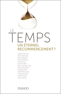 Gabriel Chardin et Denis Delbecq - Le temps, un éternel recommencement?.