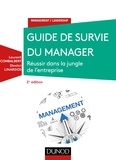 Laurent Combalbert et Dimitri Linardos - Guide de survie du manager - Réussir dans la jungle de l'entreprise.