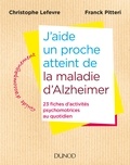 Christophe Lefevre et Franck Pitteri - J'aide un proche atteint de la maladie d'Alzheimer - 23 fiches d'activités psychomotrices au quotidien.