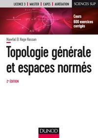 Nawfal El Hage Hassan - Topologie générale et espaces normés.