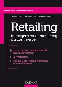 Gérard Cliquet et Guy Basset - Retailing - Management et marketing du commerce.