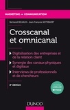 Bertrand Belvaux et Jean-François Notebaert - Crosscanal et Omnicanal - 2e éd. - La digitalisation de la relation client.