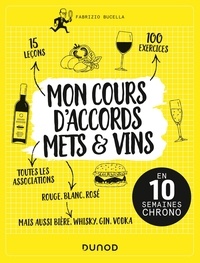 Fabrizio Bucella - Mon cours d'accords mets & vins - En 10 semaines chrono.