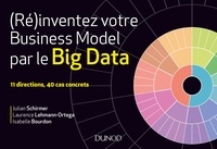 Julian Schirmer et Laurence Lehmann-Ortega - (Ré)inventez votre business model par le Big Data.