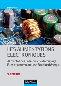 Pierre Mayé - Les alimentations électroniques - 3e éd..
