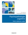 Chrystel Besche-Richard - Psychopathologie cognitive - Enfant, adolescent, adulte.