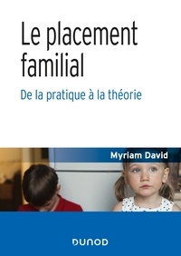Myriam David - Le placement familial - De la pratique à la théorie.