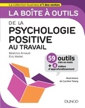 Béatrice Arnaud et Eric Mellet - La boîte à outils de la psychologie positive au travail.