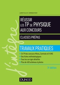 Laurent Sallen et Dominique Meier - Réussir les TP de physique aux concours classes prépas - Travaux pratiques.