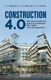Karim Beddiar et Christian Grellier - Construction 4.0 - Réinventer le bâtiment grâce au numérique : BIM, DfMA, Lean Management....