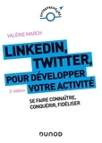 Valérie March - LinkedIn, Twitter pour développer votre activité - Se faire connaître, conquérir, fidéliser.