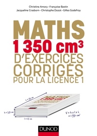 Françoise Bastin et Gilles Godefroy - Maths - 1350 cm3 d'exercices corrigés pour la Licence 1.