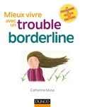 Catherine Musa - Mieux vivre avec un trouble borderline - 2ed..
