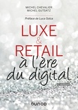 Michel Chevalier et Michel Gutsatz - Luxe & Retail à l'ère du digital.