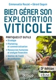 Emmanuelle Rouzet et Gérard Seguin - Bien gérer son exploitation viticole - Pratiques et outils.