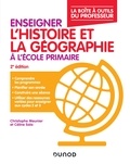 Christophe Meunier et Céline Sala - Enseigner l'histoire et la géographie à l'école primaire.