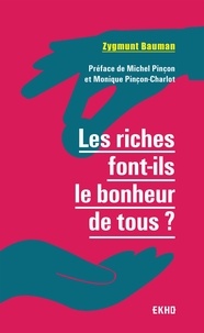 Zygmunt Bauman - Les riches font-ils le bonheur de tous ?.