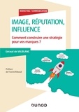 Géraud de Vaublanc - Image, réputation, influence - Comment construire une stratégie pour vos marques ?.