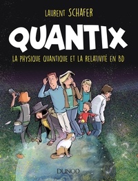 Laurent Schafer - Quantix - La physique quantique et la relativité en BD.