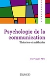 Jean-Claude Abric - Psychologie de la communication - Théories et méthodes.