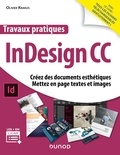 Olivier Krakus - Travaux pratiques InDesign CC - Créez des documents esthétiques, mettez en page textes et images.
