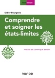 Didier Bourgeois - Comprendre et soigner les états-limites - 3e éd..
