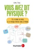 Kamil Fadel - Vous avez dit physique ? - 2e éd. - De la cuisine au salon, de la physique partout dans la maison!.