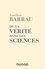 Aurélien Barrau - De la vérité dans les sciences - 2e éd..