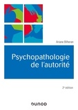 Ariane Bilheran - Psychopathologie de l'autorité.