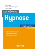 Antoine Bioy et Isabelle Célestin-Lhopiteau - Hypnose - En 52 notions.