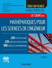Frédéric Bertrand - Mathématiques pour les sciences de l'ingénieur - 2e éd. - 120 fiches de cours, 460 exercices résolus, exemples d'applications et bonus web.