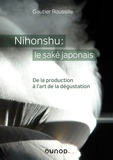 Gautier Roussille - Nihonshu : le saké japonais - De la production à l'art de la dégustation.
