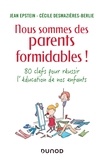 Jean Epstein et Cécile Desmazières-Berlie - Nous sommes des parents formidables ! - 80 clefs pour réussir l'éducation de nos enfants.