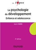 Agnès Florin - La psychologie du développement - Enfance et adolescence.