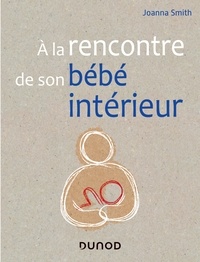 Joanna Smith - A la rencontre de son bébé intérieur.