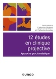 Catherine Chabert - 12 études en clinique projective - 2e éd - Approche psychanalytique.