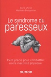 Boris Cheval et Matthieu Boisgontier - Le syndrome du paresseux - Petit précis pour combattre notre inactivité physique.