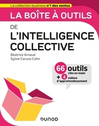 Béatrice Arnaud et Sylvie Caruso Cahn - La boîte à outils de l'intelligence collective - Avec 4 vidéos d'approfondissement.