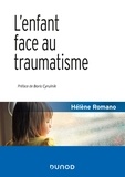 Hélène Romano - L'enfant face au traumatisme.